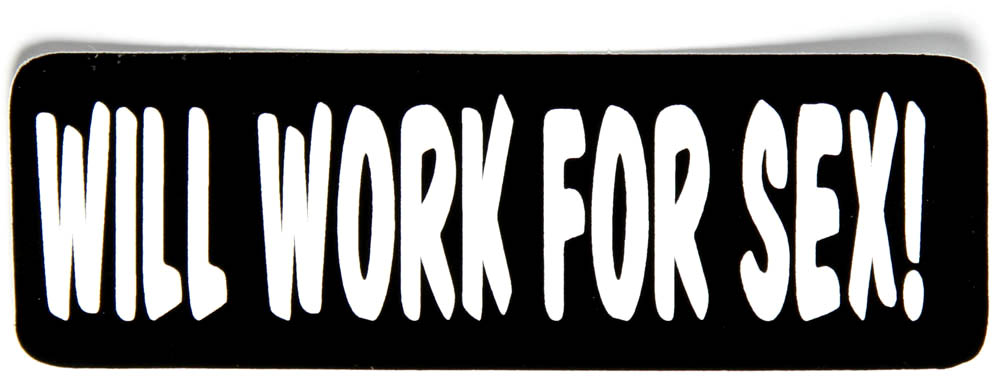 will work for sex sticker