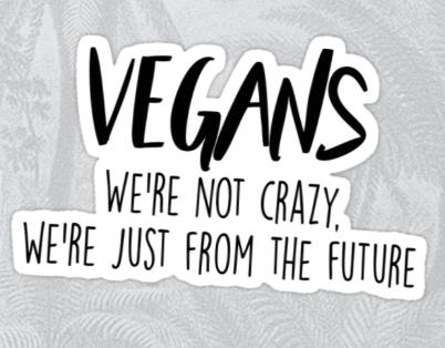Vegan We're not crazy STICKER