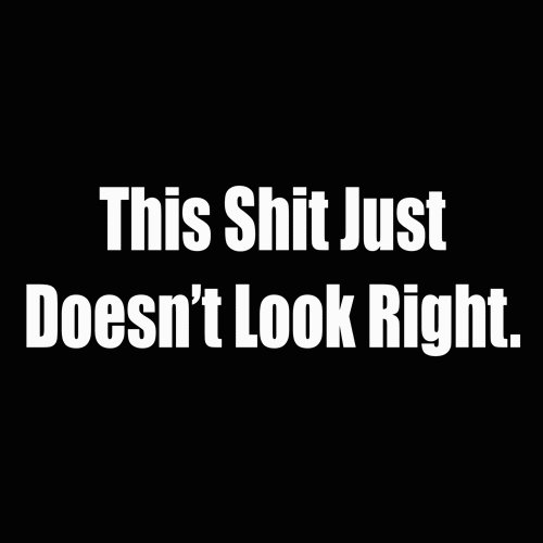 this shit just doesnt look right