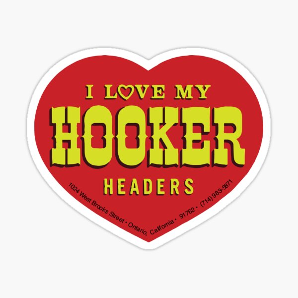 I LOVE MY HOOKER HEADERS AUTO STICKER