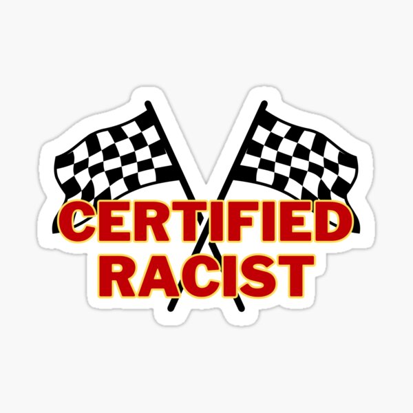 Certified Racist Sticker