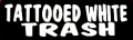 tattooed white trash