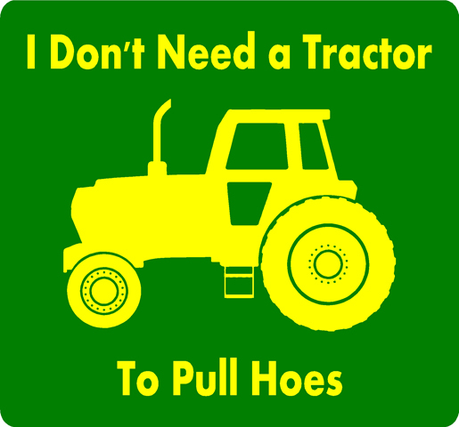 Dont need a tractor to pull hoes funny car sticker