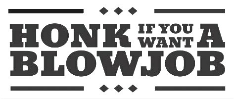 HONK if you want a blow job funny xxx car sticker