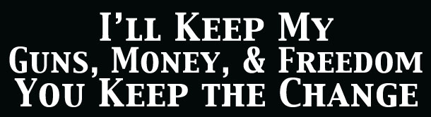 keep my guns you keep the change funny gun bumper sticker