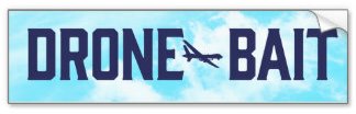 drone bait bumper sticker