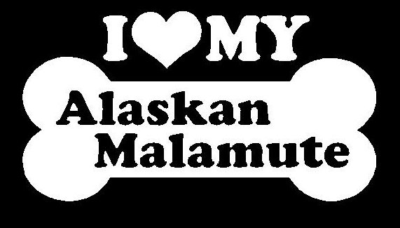 I Love My Alaskan Malamute